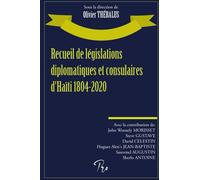 Recueil de législations diplomatiques et consulaires d’Haïti 1804-2020