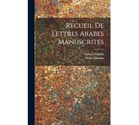 Recueil De Lettres Arabes Manuscrites