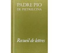 Recueil de lettres padre pio de pietrelcina