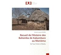 Recueil de l'Histoire des Bahemba de Kabambare au Manièma