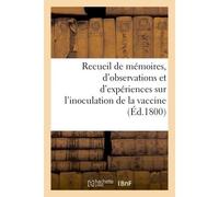 Recueil de mémoires, d'observations et d'expériences sur l'inoculation de la vaccine - Magimel - Hachette Bnf - broché - Livre
