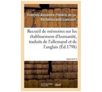 Recueil De Mémoires Sur Les Établissemens D'humanité, Vol. 4, Mémoires N° 6, 9, 13