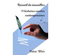 Recueil de nouvelles: 11 histoires courtes contemporaines