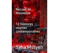 Recueil de Nouvelles: 12 histoires courtes contemporaines