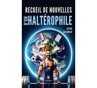 Recueil de nouvelles d'un haltérophile - Silvio Catanoso - Le Lys Bleu - broché - Nouvelles