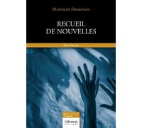 Recueil de nouvelles - Mathilde Darretain - Verone Eds - broché - Nouvelles