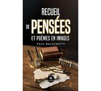 Recueil de pensées et poèmes en images - Paul Balsumetti - Le Lys Bleu - Poche - Poésie