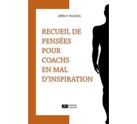 Recueil de pensées pour coachs en mal d'inspiration - Jérémy Roussel - Du Volcan Eds - broché - Essai