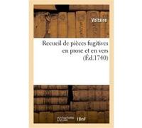 Recueil de pièces fugitives en prose et en vers Voltaire (Auteur)
