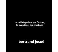 recueil de poème sur l’amour, la maladie et les émotions
