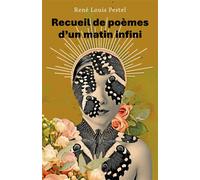 Recueil de poèmes d'un matin infini - René-Louis Pestel - Librinova - broché - Poésie