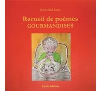 Recueil de poèmes Gourmandises Sylvia Del Luca (Auteur)
