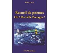 Recueil de poèmes Oh ! Ma belle Bretagne ! Sylvia Del Luca (Auteur)