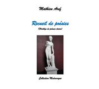 Recueil de poésies (Florilège de poèmes divers) - Mathieu Aref - Aref Mathieu - broché - Etude