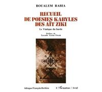 Recueil De Poésies Kabyles Des Aït Ziki - Le Viatique Du Barde, Bilingue Français-Berbère