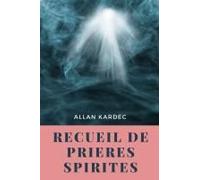 Recueil De Prieres Spirites