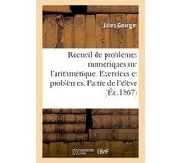 Recueil De Problèmes Numériques Renfermant Plus De 3000 Questions Graduées