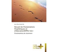 Recueil de proclamations prophétiques et d'adoration(rppa) vol.i - ELLA-J - Croix Du Salut - broché - Essai