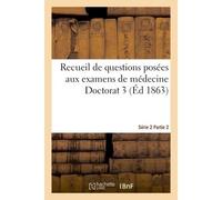 Recueil de questions posées aux examens de médecine Doctorat 3 Série 2 Partie 2 - Collectif - Hachette Bnf - broché - Livre