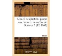 Recueil de questions posées aux examens de médecine Doctorat 3 Série 3 - Collectif - Hachette Bnf - broché - Livre