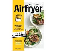 Recueil de recettes - Air Fryer - 60 recettes super faciles - Friteuse à air - Cuisine rapide - Recettes saines