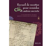 Recueil de recettes pour remèdes et autres secrets