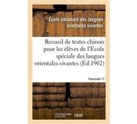 Recueil de textes chinois à l'usage des élèves de l'École spéciale des langues orientales vivantes Vissière Arnold (Auteur)