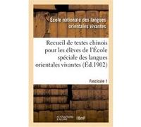 Recueil de textes chinois à l'usage des élèves de l'École spéciale des langues orientales vivantes Vissière Arnold (Auteur)