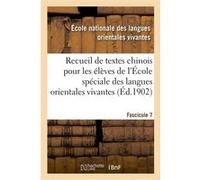 Recueil de textes chinois à l'usage des élèves de l'École spéciale des langues orientales vivantes Vissière Arnold (Auteur)
