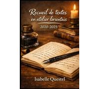 Recueil de textes en atelier lorientais: 2020-2025