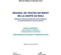 Recueil de textes en droit de la santé au Mali Mariam Maiga (Auteur), Amadou Sow (Auteur), Laurent Vidal (Préface)