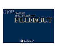Recueil de textes en l'honneur de Maître Jean-François Pillebout LexisNexis (Auteur)
