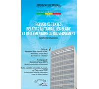 Recueil de textes relatifs au travail législatif et réglementaire du gouvernement Commentés et annotés - Papa Assane Touré - L'harmattan - broché - Etude