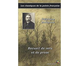 Recueil de vers et de prose - Stéphane Mallarmé - Les classiques de la poésie française: (10)