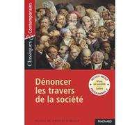 Recueil : Dénoncer les travers de la société - Classiques et Contemporains Collectif (Auteur), Stéphane Maltère (Commentaire)
