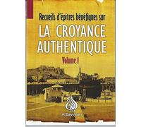 Recueil d'Epitres Benefiques Sur la Croyance Authentique Volume 1