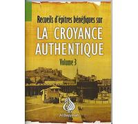 RECUEIL D'éPITRES BéNéFIQUES SUR LA CROYANCE AUTHENTIQUE VOLUME 3
