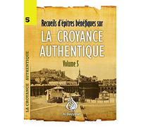 RECUEIL D'éPITRES BéNéFIQUES SUR LA CROYANCE AUTHENTIQUE VOLUME 5