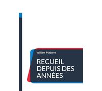 Recueil depuis des années: Poèmes poésies