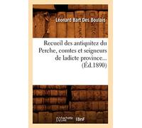 Recueil des antiquitez du Perche, comtes et seigneurs de ladicte province (Éd.1890)