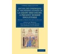 Recueil Des Chroniques Et Anchiennes Istories De La Grant Bretaigne, A Present Nomme Engleterre - Volume 4