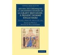 Recueil Des Chroniques Et Anchiennes Istories De La Grant Bretaigne, A Present Nomme Engleterre - Volume 3