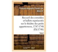Recueil Des Comédies Et Ballets Représentés Sur Le Théâtre Des Petits Appartemens, 1747-1748