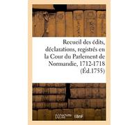 Recueil Des Dits, D Clarations, Lettres Patentes, Arrests Et R Glemens Du Roy