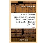 Recueil Des Édits, Déclarations Et Ordonnances Du Roi, Arrêts Du Conseil