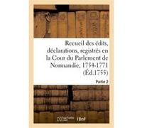 Recueil des édits, déclarations, lettres patentes, arrests et règlemens du roy Collectif (Auteur)