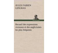 Recueil Des Expressions Vicieuses Et Des Anglicismes Les Plus Fréquents