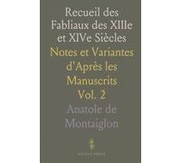 Recueil des Fabliaux des XIIIe et XIVe Siècles: Notes et Variantes d'Après les Manuscrits