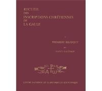 Recueil des inscriptions chrétiennes de la Gaule antérieures à la Renaissance carolingienne : Première Belgique