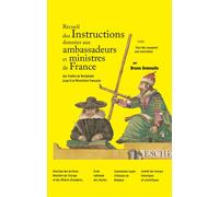 Recueil des instructions données aux ambassadeurs et ministres de France Des traités de Westphalie jusqu'à la Révolution française : Pays-Bas espagnols puis autrichiens - Bruno Demoulin - Comite Des T